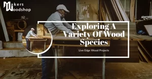Live edge wood types