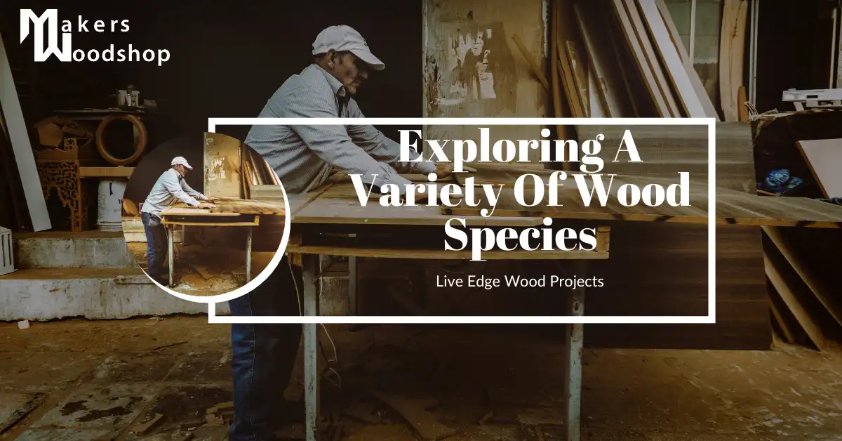 Live edge wood types